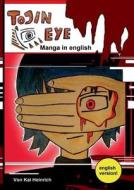 Tojin Eye Manga In English di Kai Heinrich edito da Books On Demand