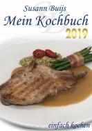 Mein Kochbuch - Edition 2019 di Susann Buijs edito da Books on Demand