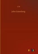 John Gutenberg di C. W edito da Outlook Verlag
