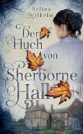 Der Fluch von Sherborne Hall di Selina Wilhelm edito da Books on Demand