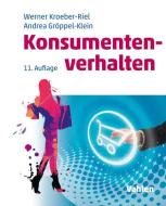 Konsumentenverhalten di Werner Kroeber-Riel, Andrea Gröppel-Klein edito da Vahlen Franz GmbH