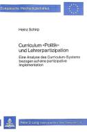 Curriculum «Politik» und Lehrerpartizipation di Heinz Schirp edito da Lang, Peter GmbH