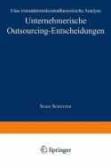 Unternehmerische Outsourcing-Entscheidungen di Silke Schätzer edito da Deutscher Universitätsverlag