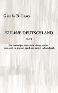 Kulisse Deutschland di Gisela B Laux edito da Books On Demand