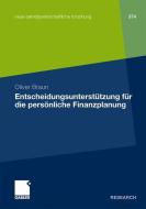 Entscheidungsunterstützung für die persönliche Finanzplanung di Oliver Braun edito da Gabler Verlag