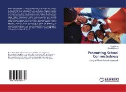 Promoting School Connectedness di Fiona Rowe, Donald Stewart edito da LAP Lambert Academic Publishing