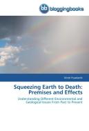 Squeezing Earth to Death: Premises and Effects di Nitish Priyadarshi edito da BloggingBooks