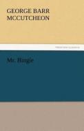 Mr. Bingle di George Barr McCutcheon edito da TREDITION CLASSICS