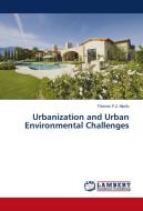 Urbanization and Urban Environmental Challenges di Thomas P. Z. Mpofu edito da LAP Lambert Academic Publishing