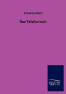 Das Telefonrecht di Friedrich Meili edito da TP Verone Publishing