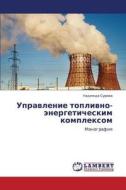 Upravlenie Toplivno-energeticheskim Kompleksom di Surova Nadezhda edito da Lap Lambert Academic Publishing