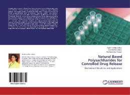 Natural Based Polysachharides for Conrolled Drug Release di Rashmirekha Sahoo, Soumendra Sahoo, Padmalochan Nayak edito da LAP Lambert Academic Publishing