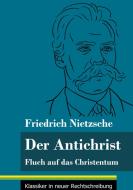 Der Antichrist di Friedrich Nietzsche edito da Henricus - Klassiker in neuer Rechtschreibung