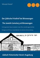 Der jüdische Friedhof bei Binswangen / The Jewish Cemetery at Binswangen di Yehuda Shenef edito da Books on Demand