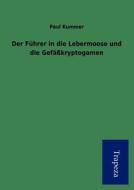 Der F Hrer in Die Lebermoose Und Die Gef Kryptogamen edito da Trapeza