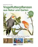 Vogelfutterpflanzen aus Natur und Garten di Bärbel Oftring, Petra Wolf edito da Arndt-Verlag