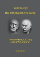 Der archetypische Heilsweg di Günter Baumann edito da opus magnum