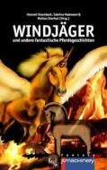 Windjaeger: Und Andere Fantastische Pferdegeschichten di Hannah Steenbock, Nora Melling edito da P.Machinery Michael Haitel