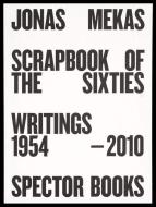 Scrapbook of the Sixties di Jonas Mekas edito da Spectormag GbR