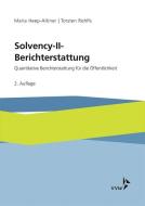 Solvency-II-Berichterstattung di Maria Heep-Altiner, Torsten Rohlfs edito da VVW-Verlag Versicherungs.