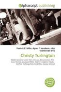 Christy Turlington di Frederic P Miller, Agnes F Vandome, John McBrewster edito da Alphascript Publishing