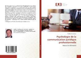 Psychologie de la communication juridique professionnelle di Vladimir Avramtsev edito da Editions universitaires europeennes EUE