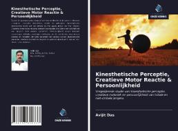 Kinesthetische Perceptie, Creatieve Motor Reactie & Persoonlijkheid di Avijit Das edito da Uitgeverij Onze Kennis