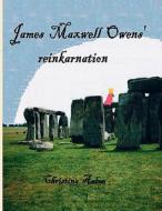 James Maxwell Owens' reinkarnation di Christina Aaboe edito da Books on Demand