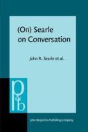 (on) Searle On Conversation di John R. Searle, Herman Parret, Jef Verschueren edito da John Benjamins Publishing Co