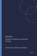 Enaction: Toward a Zen Mind in Learning and Teaching di Domenico Masciotra, Wolff-Michael Roth, Denise Morel edito da SENSE PUBL
