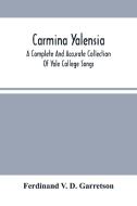 Carmina Yalensia di V. D. Garretson Ferdinand V. D. Garretson edito da Alpha Editions