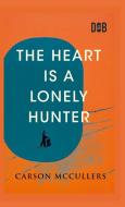 The Heart Is A Lonely Hunter di Carson McCullers edito da Delhi Open Books