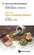 Evidence-Based Clinical Chinese Medicine - Volume 21: Type 2 Diabetes Mellitus di Yuan Ming Di edito da WORLD SCIENTIFIC PUB CO INC
