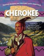 Native American History and Heritage: Cherokee: Learn about the Trail of Tears, the French and Indian War, Great Chiefs di Russell Roberts edito da CURIOUS FOX BOOKS