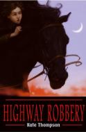 Highway Robbery: A Maisie Dobbs Novel di Kate Thompson edito da Greenwillow Books