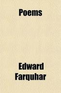 Poems di Edward Farquhar edito da General Books Llc