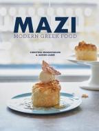 Mazi: Modern Greek Food di Christina Mouratoglou, Adrien Carre edito da FIREFLY BOOKS LTD
