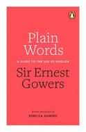 Plain Words di Rebecca Gowers, Ernest Gowers edito da Penguin Books Ltd