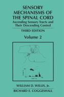 Sensory Mechanisms of the Spinal Cord di Richard E. Coggeshall, William D. Willis Jr. edito da Springer US