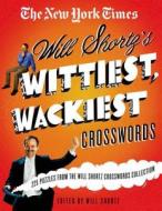 The New York Times Will Shortz's Wittiest, Wackiest Crosswords: 225 Puzzles from the Will Shortz Crossword Collection di New York Times, Will Shortz edito da GRIFFIN