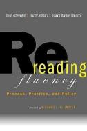 Rereading Fluency: Process, Practice, and Policy di Bess Altwerger, Nancy Jordan, Nancy Shelton edito da HEINEMANN PUB