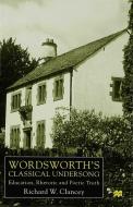 Wordsworth's Classical Undersong: Education, Rhetoric and Poetic Truth di Richard Clancey edito da SPRINGER NATURE