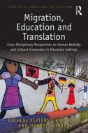 Migration, Education And Translation di Vivienne Anderson, Henry Johnson edito da Taylor & Francis Ltd