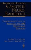 Reeder and Felson's Gamuts in Neuro-Radiology di William G. Bradley, Maurice M. Reeder edito da Springer New York