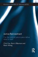 Justice Reinvestment di Chris Fox, Kevin Albertson, Kevin Wong edito da Taylor & Francis Ltd