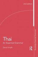 Thai: An Essential Grammar di David Smyth edito da Taylor & Francis Ltd