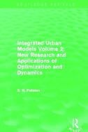 Integrated Urban Models Volume 2: New Research and Applications of Optimization and Dynamics (Routledge Revivals) di Stephen H. Putman edito da ROUTLEDGE
