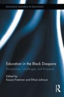 Education in the Black Diaspora di Kassie Freeman edito da Routledge