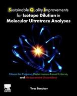 Sustainable Quality Improvements for Isotope Dilution in Molecular Ultratrace Analyses di Yves Tondeur edito da Elsevier Science