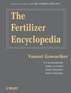 The Fertilizer Encyclopedia di Vasant Gowariker edito da Wiley-Blackwell